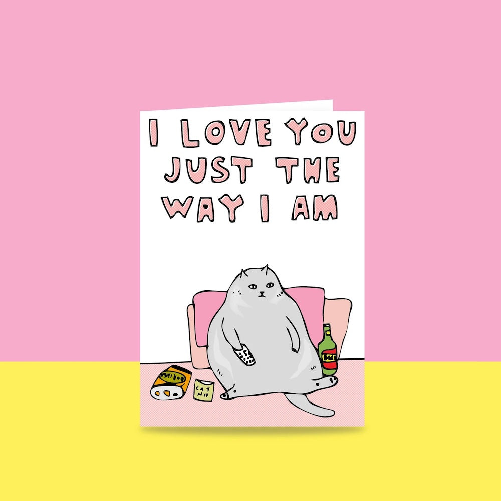 Able & Game I Love You Just the Way I Am Card