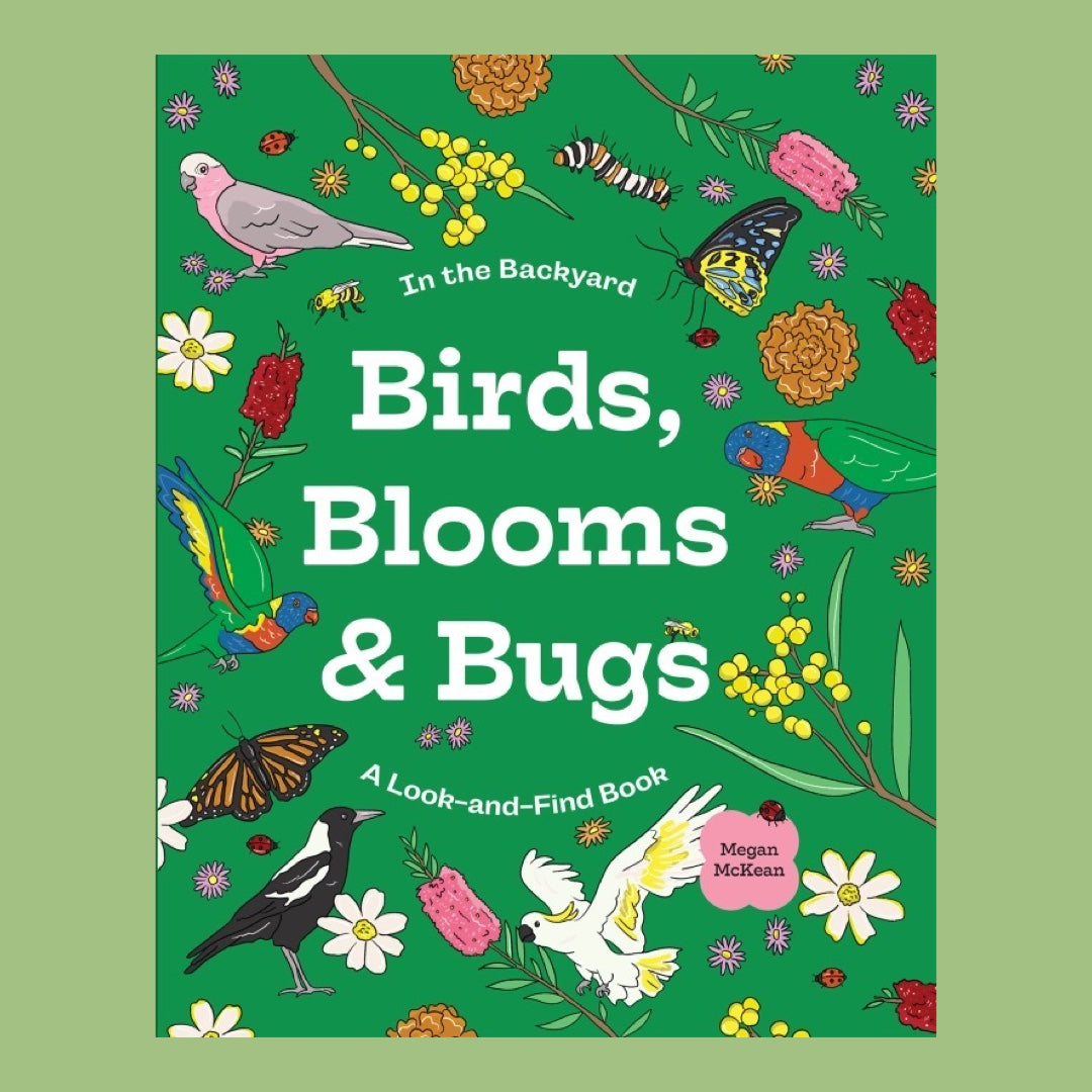 Birds, Blooms & Bugs by Megan McKean
