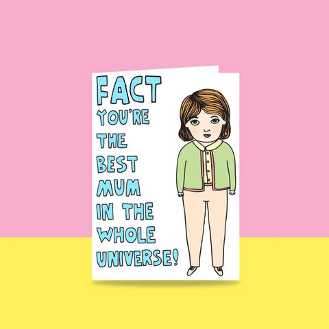 Able & Game Fact You're The Best Mum In The Whole Universe Card