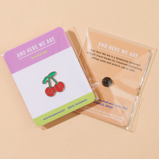 And Here We Are Cherries Pin